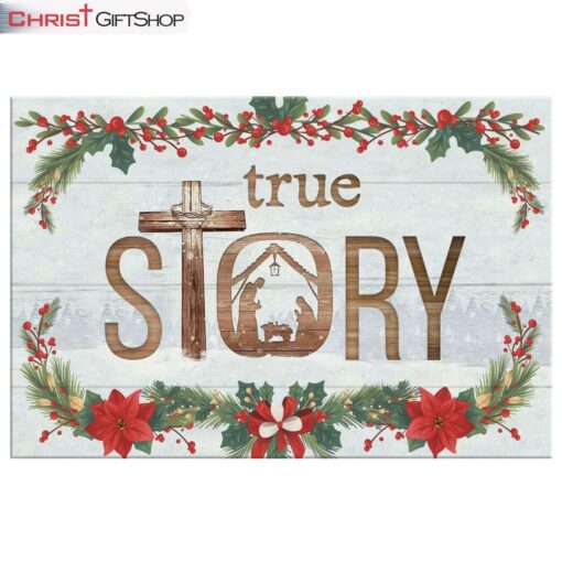 True Story Jesus Born In A Manger Christmas Wall Art Canvas and Poster