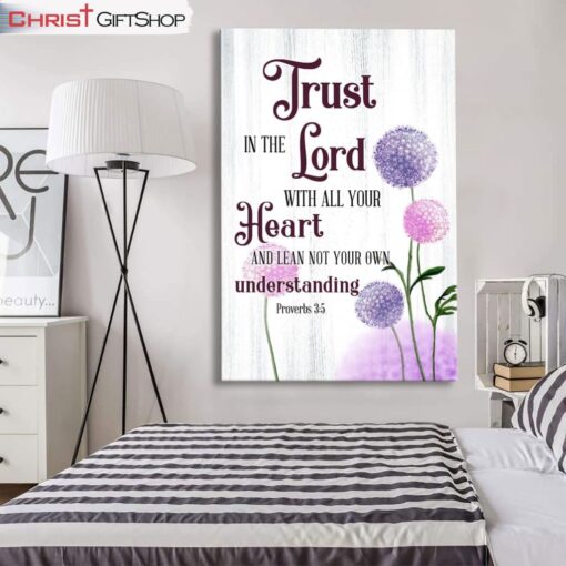 Trust In The Lord With All Your Heart Proverbs 35, Dandelions Flowers Wall Art (Canvas and Poster )