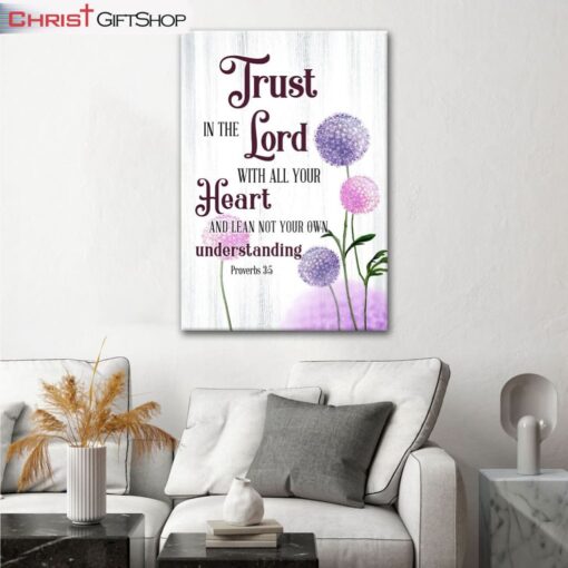 Trust In The Lord With All Your Heart Proverbs 35, Dandelions Flowers Wall Art (Canvas and Poster )