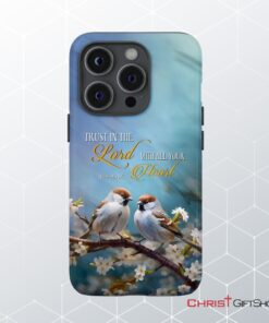 Trust In The Lord With All Your Heart, Sparrows Phone Case