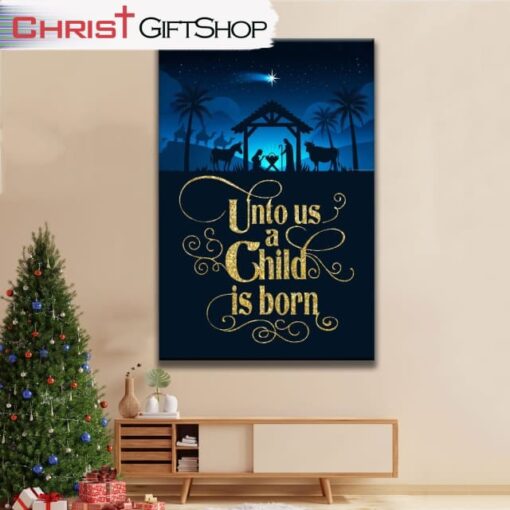 Unto Us A Child Is Born, Nativity Of Jesus, Christian Christmas Wall Art Canvas