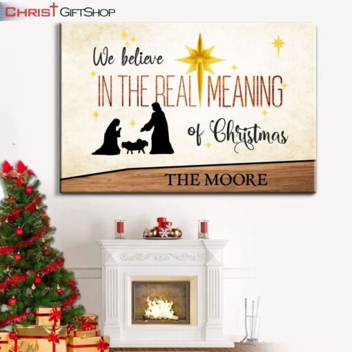 We Believe In The Real Meaning Of Christmas, Custom Family Name Wall Art Canvas