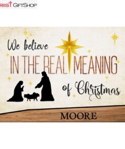 We Believe In The Real Meaning Of Christmas, Custom Family Name Wall Art Canvas