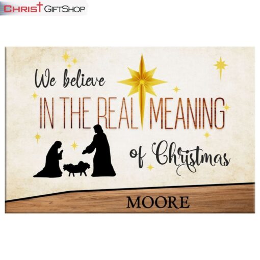 We Believe In The Real Meaning Of Christmas, Custom Family Name Wall Art Canvas