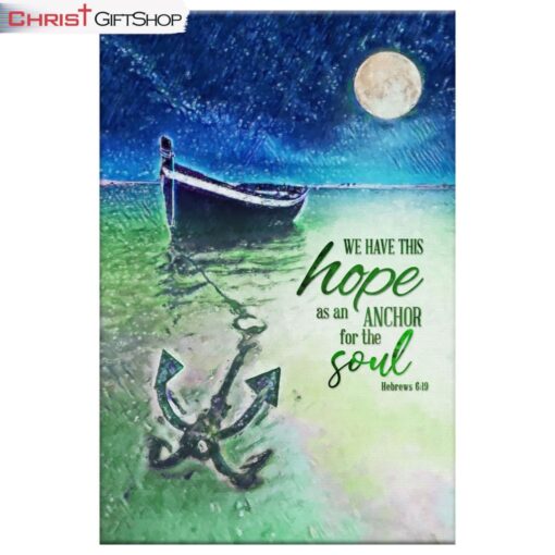 We Have This Hope As An Anchor For The Soul Christian Wall Art Canvas