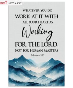 Whatever You Do Work At It With All Your Heart Colossians 323 Wall Art Canvas Print