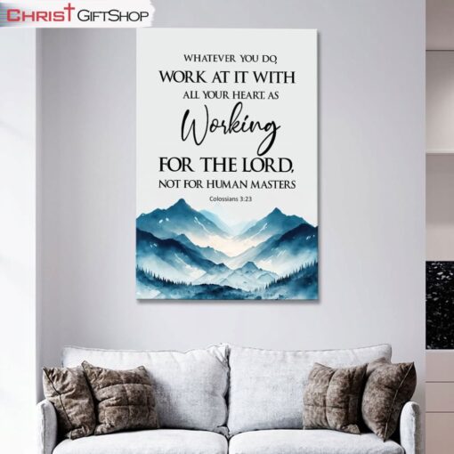 Whatever You Do Work At It With All Your Heart Colossians 323 Wall Art Canvas Print