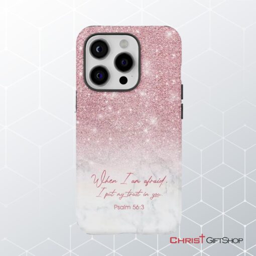 When I Am Afraid, I Put My Trust In You Psalm 563 Phone Case