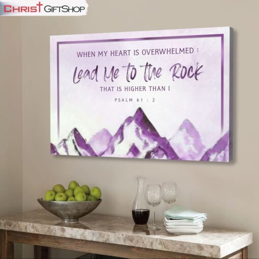 When My Heart Is Overwhelmed Psalm 612 Mountain Wall Art Canvas Print