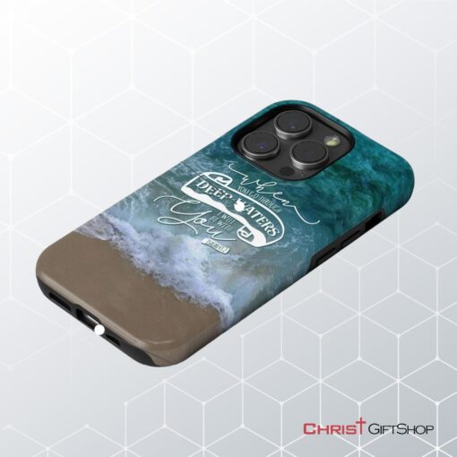 When You Go Through Deep Waters Isaiah 432 Bible Verse Phone Case