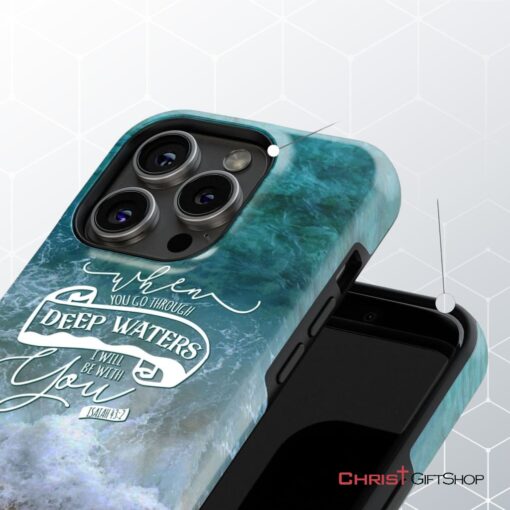 When You Go Through Deep Waters Isaiah 432 Bible Verse Phone Case