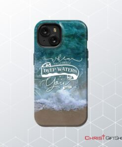 When You Go Through Deep Waters Isaiah 432 Bible Verse Phone Case