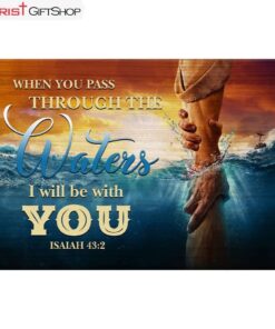 When You Pass Through The Waters Isaiah 432 Wall Art Canvas, Christian Wall Decor