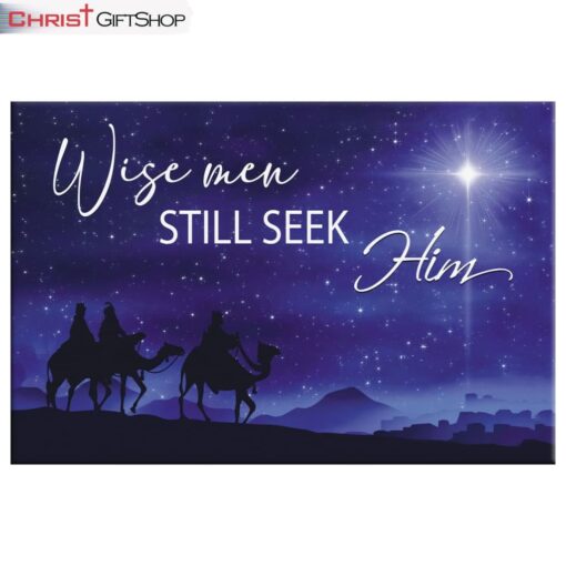 Wise Men Still Seek Him Christmas Wall Art Canvas