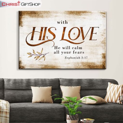 With His Love He Will Calm All Your Fears Zephaniah 317 Wall Art Canvas