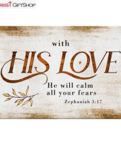 With His Love He Will Calm All Your Fears Zephaniah 317 Wall Art Canvas