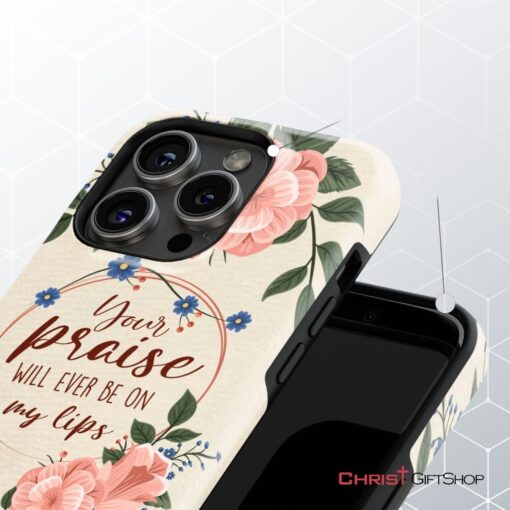 Your Praise Will Ever Be On My Lips Christian Song Lyrics Phone Case