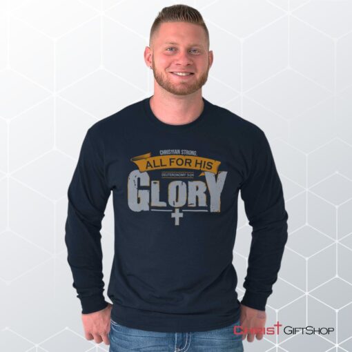 All for His Glory Long Sleeve Shirt, Christian Shirt