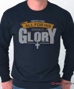 All for His Glory Long Sleeve Shirt, Christian Shirt