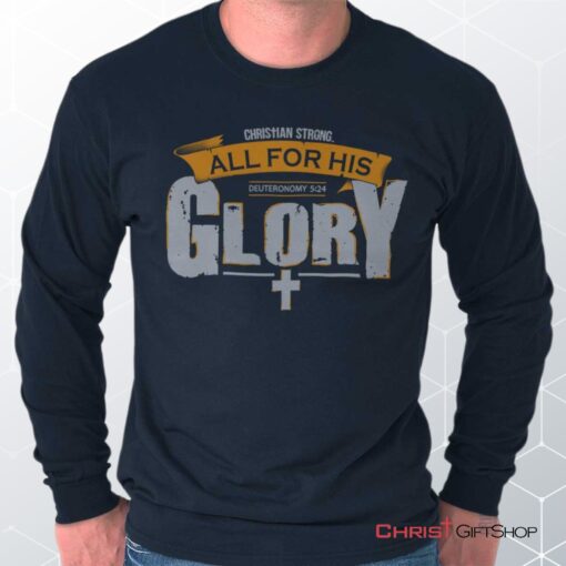 All for His Glory Long Sleeve Shirt, Christian Shirt