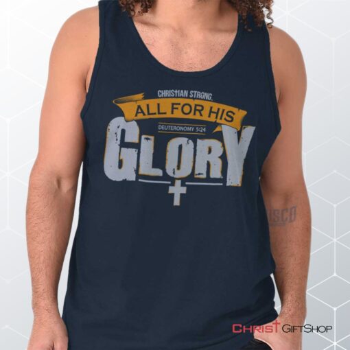 All for His Glory Unisex Shirt, Tank Top, Sweatshirt, Christian Faith Shirt