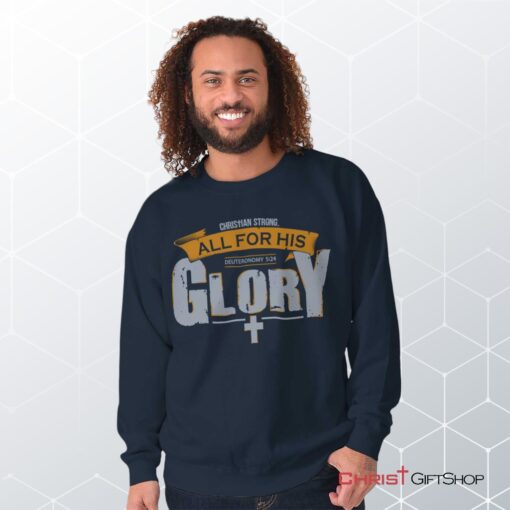 All for His Glory Unisex Shirt, Tank, Sweatshirt, Christian Gifts