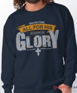 All for His Glory Unisex Shirt, Tank, Sweatshirt, Christian Gifts