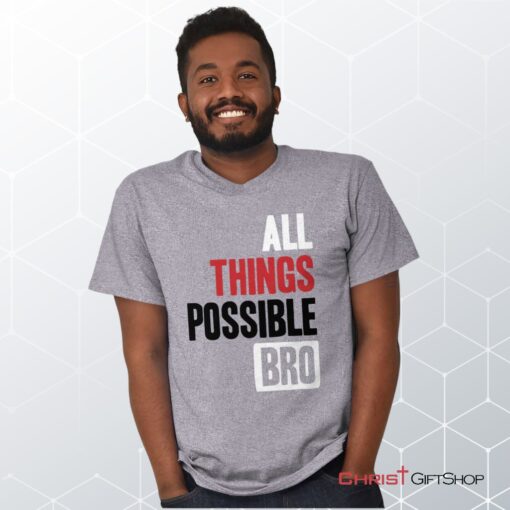 All Things Possible Unisex Shirt, Hoodie, Sweatshirt, Christian Gifts