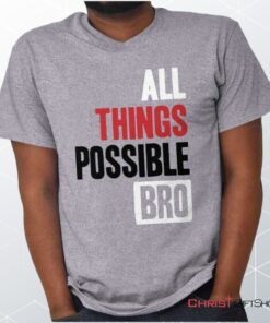 All Things Possible Unisex Shirt, Hoodie, Sweatshirt, Christian Gifts