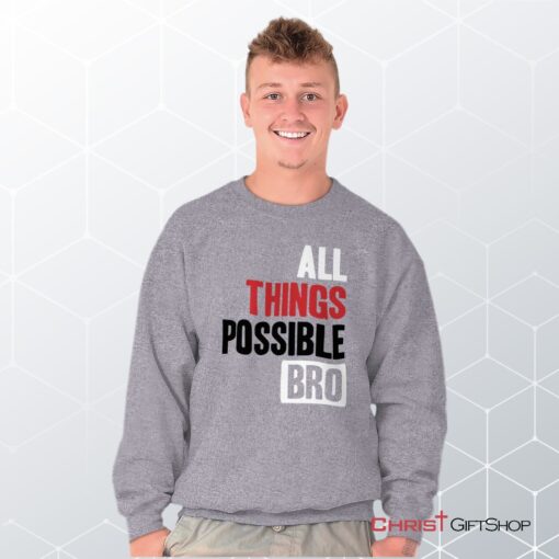 All Things Possible Unisex Shirt, Tank, Sweatshirt, Christian Gifts