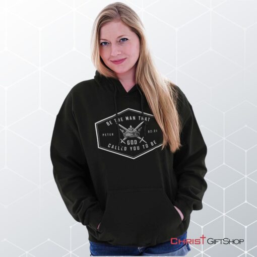 Be the Man God Called Hoodie, Christian Shirt