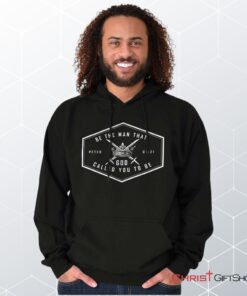 Be the Man God Called Hoodie, Christian Shirt