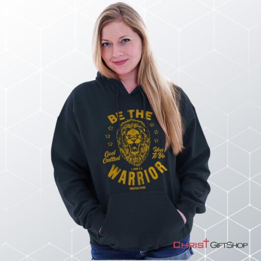 Be the Warrior Lion Hoodie, Christian Shirt