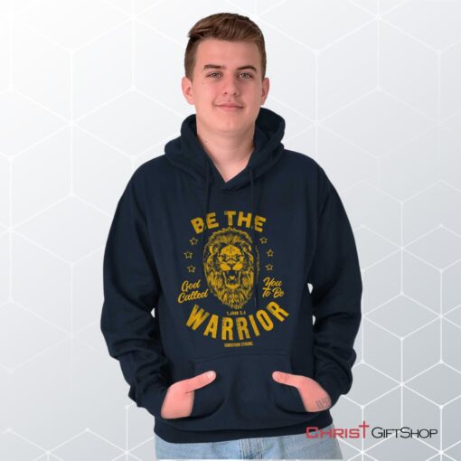 Be the Warrior Lion Hoodie, Christian Shirt