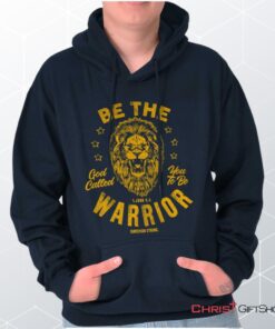 Be the Warrior Lion Hoodie, Christian Shirt