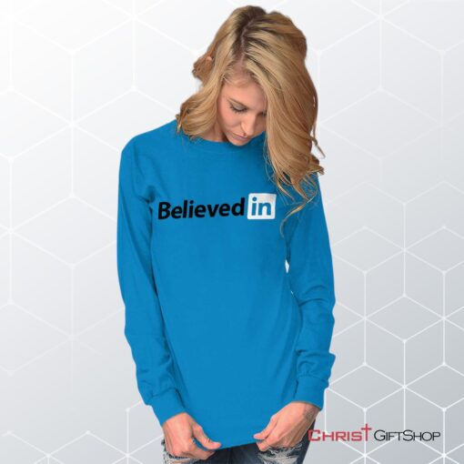 Believed in Long Sleeve Shirt, Christian Shirt