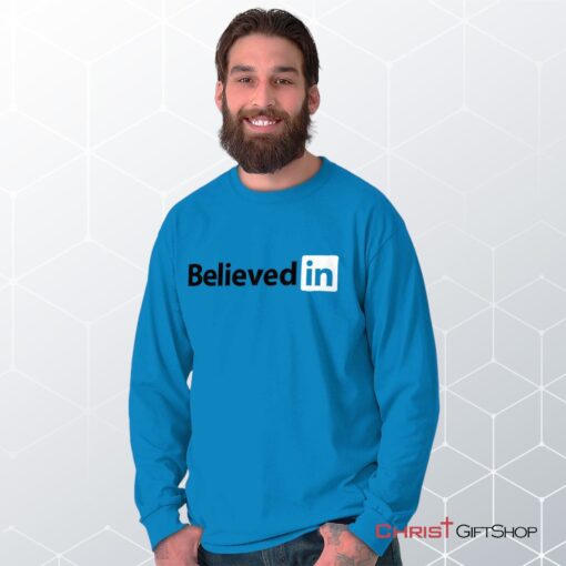 Believed in Long Sleeve Shirt, Christian Shirt