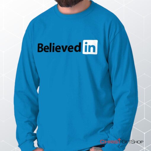 Believed in Long Sleeve Shirt, Christian Shirt