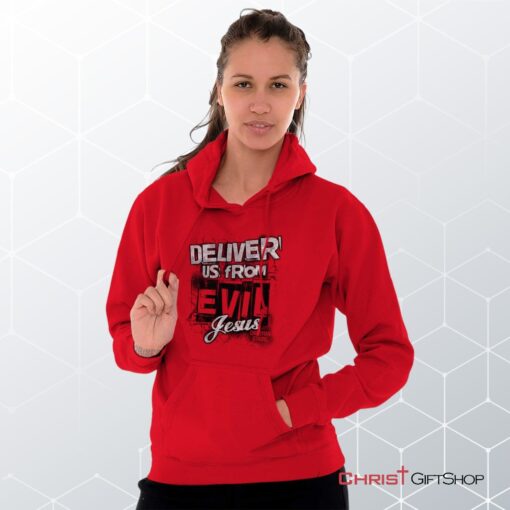 Deliver us from Evil Hoodie, Christian Shirt