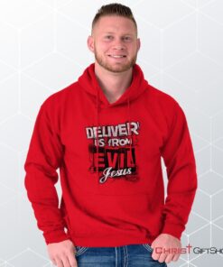 Deliver us from Evil Hoodie, Christian Shirt