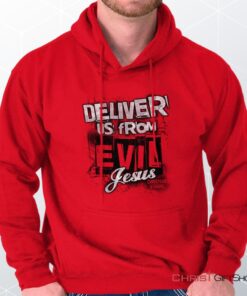 Deliver us from Evil Hoodie, Christian Shirt