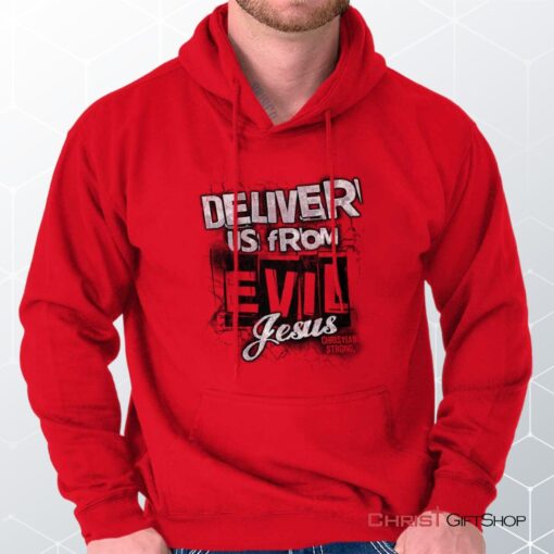 Deliver us from Evil Hoodie, Christian Shirt