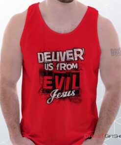 Deliver us from Evil Unisex Shirt, Tank Top, Sweatshirt, Christian Shirt