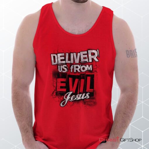 Deliver us from Evil Unisex Shirt, Tank Top, Sweatshirt, Christian Shirt