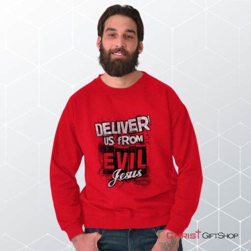 Deliver Us from Evil Unisex Shirt, Tank, Sweatshirt, Christian Faith Shirt