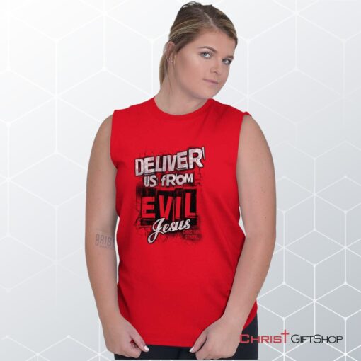 Deliver us from Evil Unisex Shirt, Tank, Sweatshirt, Christian Gifts