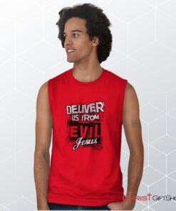 Deliver us from Evil Unisex Shirt, Tank, Sweatshirt, Christian Gifts