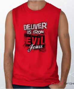 Deliver us from Evil Unisex Shirt, Tank, Sweatshirt, Christian Gifts