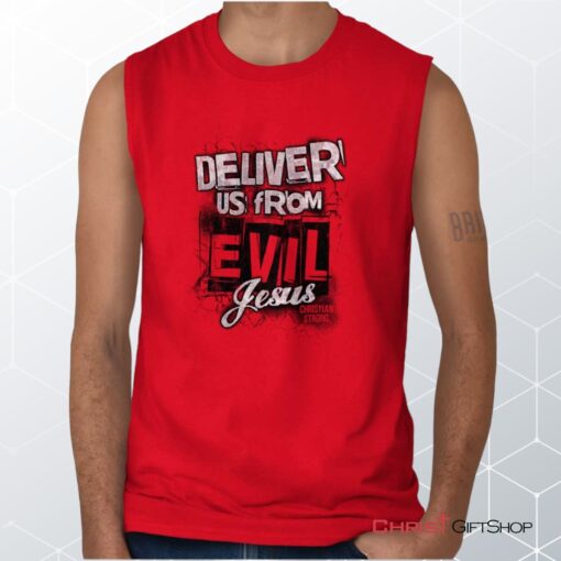 Deliver us from Evil Unisex Shirt, Tank, Sweatshirt, Christian Gifts