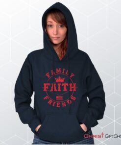 Faith Family Friends Hoodie, Jesus Shirt